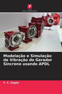 Produktbild: Modela&ccedil;&atilde;o e Simula&ccedil;&atilde;o de Vibra&ccedil;&atilde;o do Gerador S&iacute;ncrono usando APDL