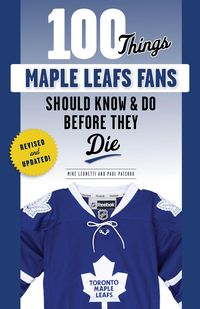 Produktbild: 100 Things Maple Leafs Fans Should Know & Do Before They Die