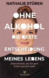 Produktbild: Ohne Alkohol: Die beste Entscheidung meines Lebens