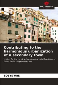 Produktbild: Contributing to the harmonious urbanization of a secondary town