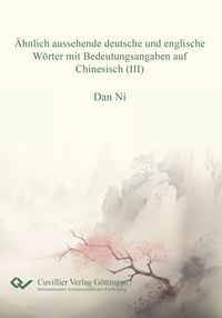 Produktbild: &Auml;hnlich aussehende deutsche und englische W&ouml;rter mit Bedeutungsangaben auf Chiinesisch (III)