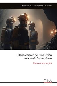 Produktbild: Planeamiento de Producci&oacute;n en Miner&iacute;a Subterr&aacute;nea