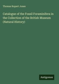 Produktbild: Catalogue of the Fossil Foraminifera in the Collection of the British Museum (Natural History)
