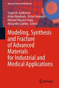 Produktbild: Modeling, Synthesis and Fracture of Advanced Materials for Industrial and Medical Applications