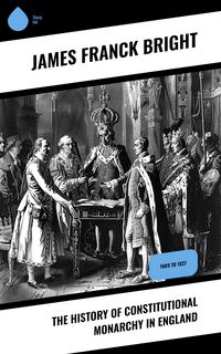Produktbild: The History of Constitutional Monarchy in England