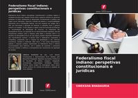 Produktbild: Federalismo fiscal indiano: perspetivas constitucionais e jur&iacute;dicas