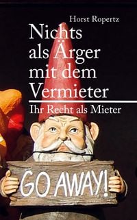 Produktbild: Nichts als &Auml;rger mit dem Vermieter. Ihr Recht als Mieter
