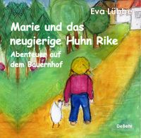 Produktbild: Marie und das neugierige Huhn Rike - Abenteuer auf dem Bauernhof