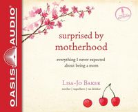 Produktbild: Surprised by Motherhood: Everything I Never Expected about Being a Mom