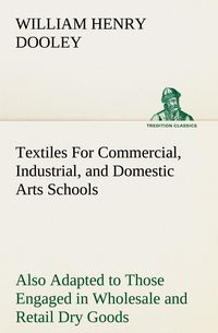 Produktbild: Textiles For Commercial, Industrial, and Domestic Arts Schools; Also Adapted to