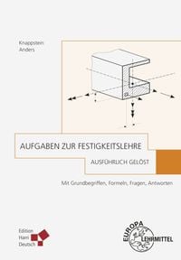 Produktbild: Aufgaben zur Festigkeitslehre - ausf&uuml;hrlich gel&ouml;st (Knappstein)
