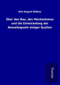 Produktbild: &Uuml;ber den Bau, den Mechanismus und die Entwickelung der Nesselkapseln einiger Quallen