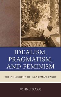 Produktbild: Idealism, Pragmatism, and Feminism