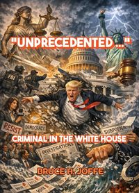 Produktbild: "Unprecedented ..." Criminal in the White House (Politics)