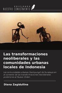 Produktbild: Las transformaciones neoliberales y las comunidades urbanas locales de Indonesia