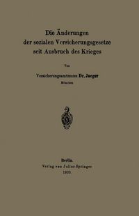 Produktbild: Die &Auml;nderungen der sozialen Versicherungsgesetze seit Ausbruch des Krieges