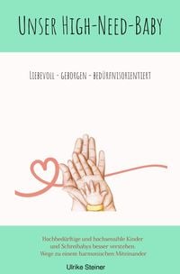 Produktbild: Unser High-Need-Baby liebevoll - geborgen - bed&uuml;rfnisorientiert