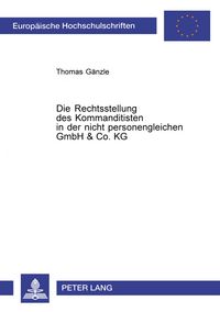 Produktbild: Die Rechtsstellung des Kommanditisten in der nicht personengleichen GmbH & Co. KG