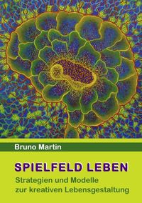 Bild vom Artikel Spielfeld Leben vom Autor Bruno Martin