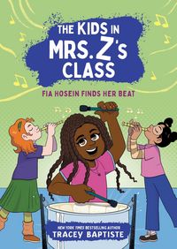 Produktbild: The Kids in Mrs. Z's Class: Fia Hosein Finds Her Beat