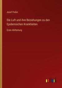 Produktbild: Die Luft und ihre Beziehungen zu den Epidemischen Krankheiten