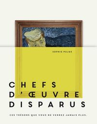 Produktbild: Chefs-d'oeuvre disparus : ces tr&eacute;sors que vous ne verrez jamais plus