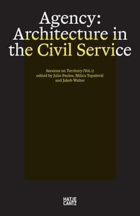 Produktbild: Agency. Architecture in the Civil Service