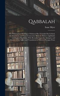 Produktbild: Qabbalah: The Philosophical Writings of Solomon Ben Yehudah Ibn Gebirol, Or Avicebron, and Their Connection With the Hebrew Qabb
