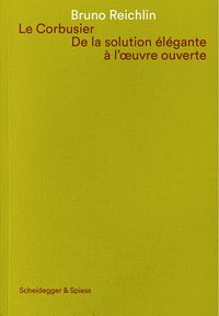 Produktbild: Le Corbusier. De la solution &eacute;l&eacute;gante &agrave; l'oeuvre ouvert