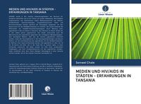 Produktbild: Medien und Hiv/aids in St&auml;dten - Erfahrungen in Tansania