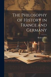 Produktbild: The Philosophy of History in France and Germany