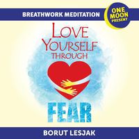 Produktbild: Love Yourself Through Fear Breathwork Meditation (Love Yourself Through Breathwork Meditations, #2)