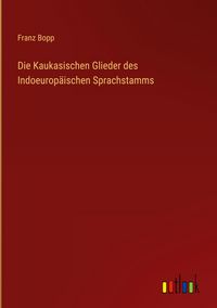 Produktbild: Die Kaukasischen Glieder des Indoeurop&auml;ischen Sprachstamms