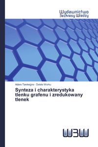 Produktbild: Synteza i charakterystyka tlenku grafenu i zredukowany tlenek