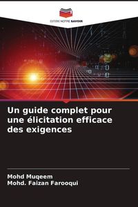 Produktbild: Un guide complet pour une &eacute;licitation efficace des exigences