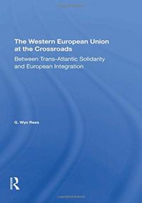 Produktbild: Rees, G: The Western European Union At The Crossroads