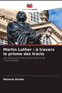 Produktbild: Martin Luther : &agrave; travers le prisme des tracts