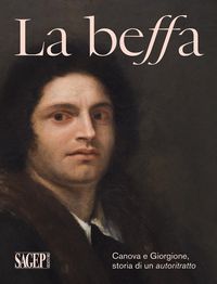 Produktbild: La beffa. Canova e Giorgione, storia di un autoritratto