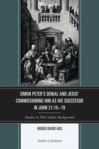 Produktbild: Simon Peter's Denial and Jesus' Commissioning Him as His Successor in John 21:15-19