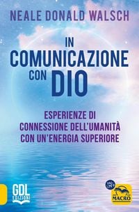 Produktbild: In comunicazione con Dio. Esperienze di connessione dell'umanit&agrave; con un'energia superiore