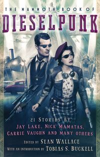 Produktbild: Wallace, S: The Mammoth Book of Dieselpunk