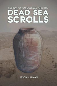 Produktbild: Kalman, J: Hebrew Union College and the Dead Sea Scrolls