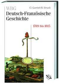 Produktbild: WBG Deutsch-Franz&ouml;sische Geschichte / Revolution, Krieg und Verflechtung 1789 bis 1815