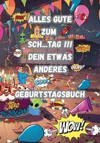 Produktbild: Alles Gute zum Sch...Tag !!! Dein etwas anderes Geburtstagsbuch