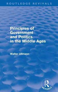 Produktbild: Ullmann, W: Principles of Government and Politics in the Mid