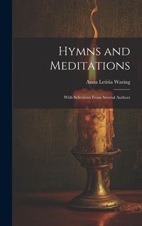 Produktbild: Hymns and Meditations: With Selections From Several Authors