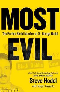 Produktbild: Most Evil: Avenger, Zodiac, and the Further Serial Murders of Dr. George Hill Hodel
