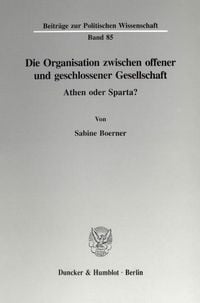 Produktbild: Die Organisation zwischen offener und geschlossener Gesellschaft.