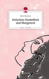 Produktbild: Zwischen Dunkelheit und Morgenrot. Life is a Story - story.one