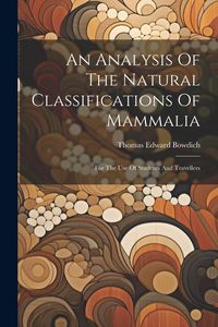 Produktbild: An Analysis Of The Natural Classifications Of Mammalia: For The Use Of Students And Travellers